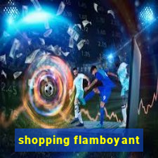 shopping flamboyant